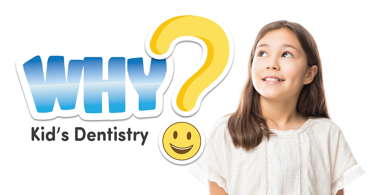 A young brown haired girl smiles and looks up to her right at the superimposed text that reads "Why Kid's Dentistry"